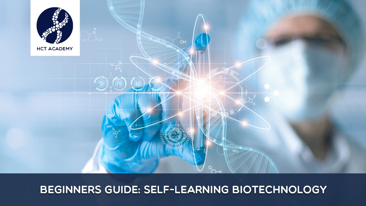 Beginners Guide: Self-Learning Biotechnology
