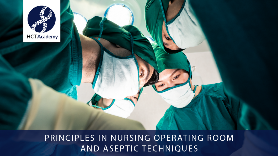Principles in Nursing Operating Room and Aseptic Techniques