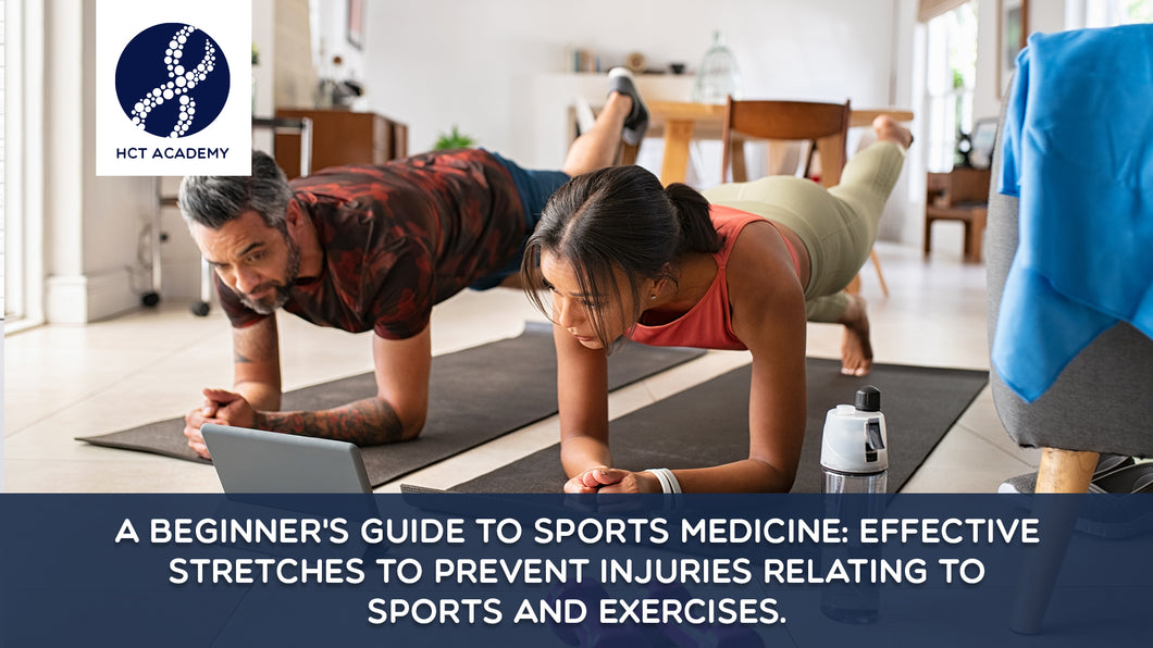 A Beginner's  Guide to Sports Medicine: Effective stretches to prevent injuries relating to sports and exercises [Bundled Course]