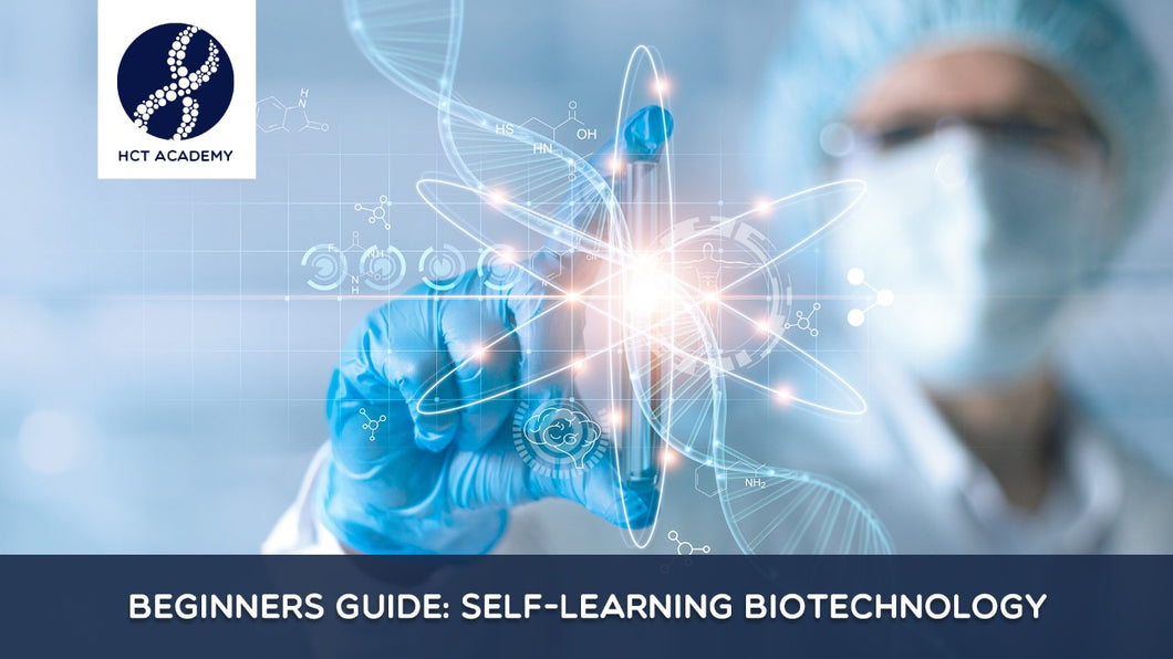 Beginners Guide: Self-Learning Biotechnology