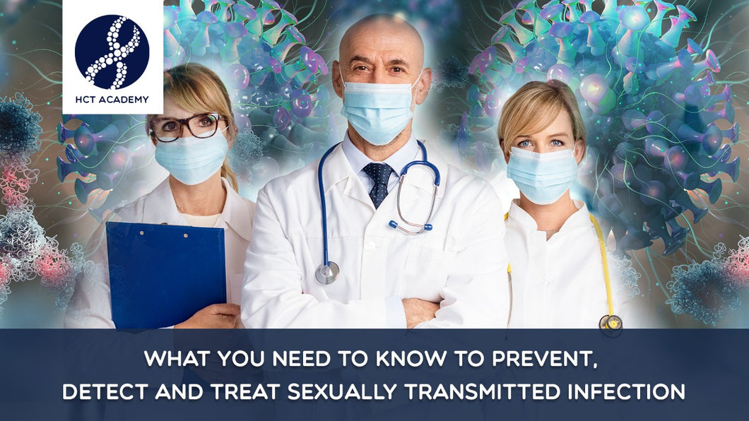 What you need to know to Prevent, Detect and Treat Sexually Transmitted Infection
