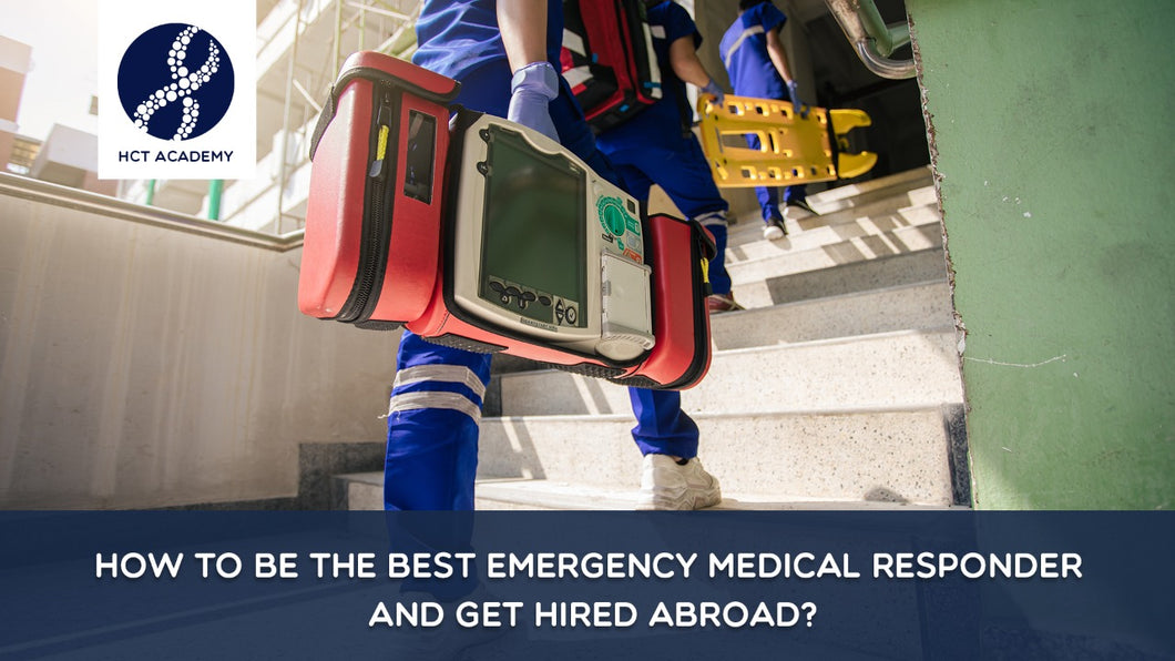 How to be the Best Emergency Medical Responder and Get Hired Abroad