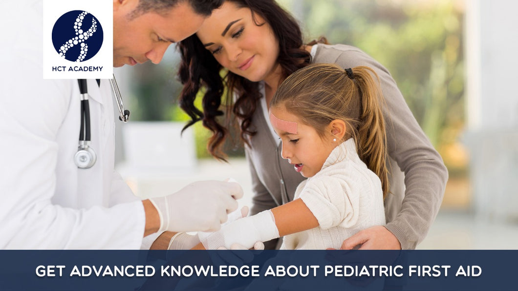 Get advanced knowledge about Pediatric First Aid