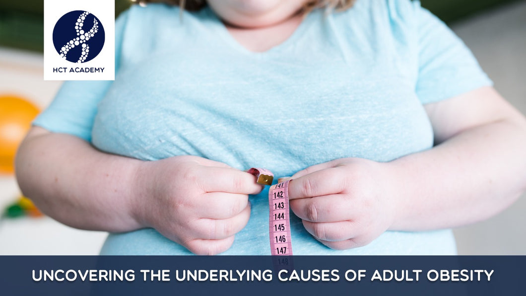 Uncovering the underlying causes of adult obesity