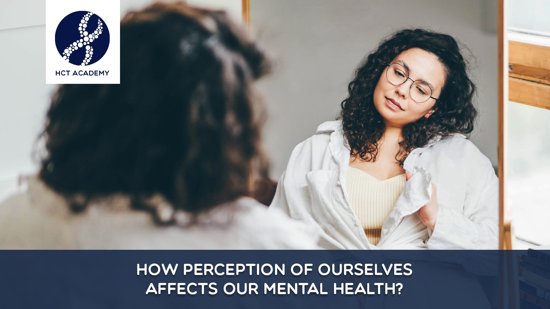 How perception of ourselves affects our mental health?